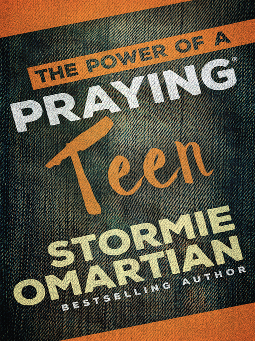 Title details for The Power of a Praying Teen by Stormie Omartian - Available